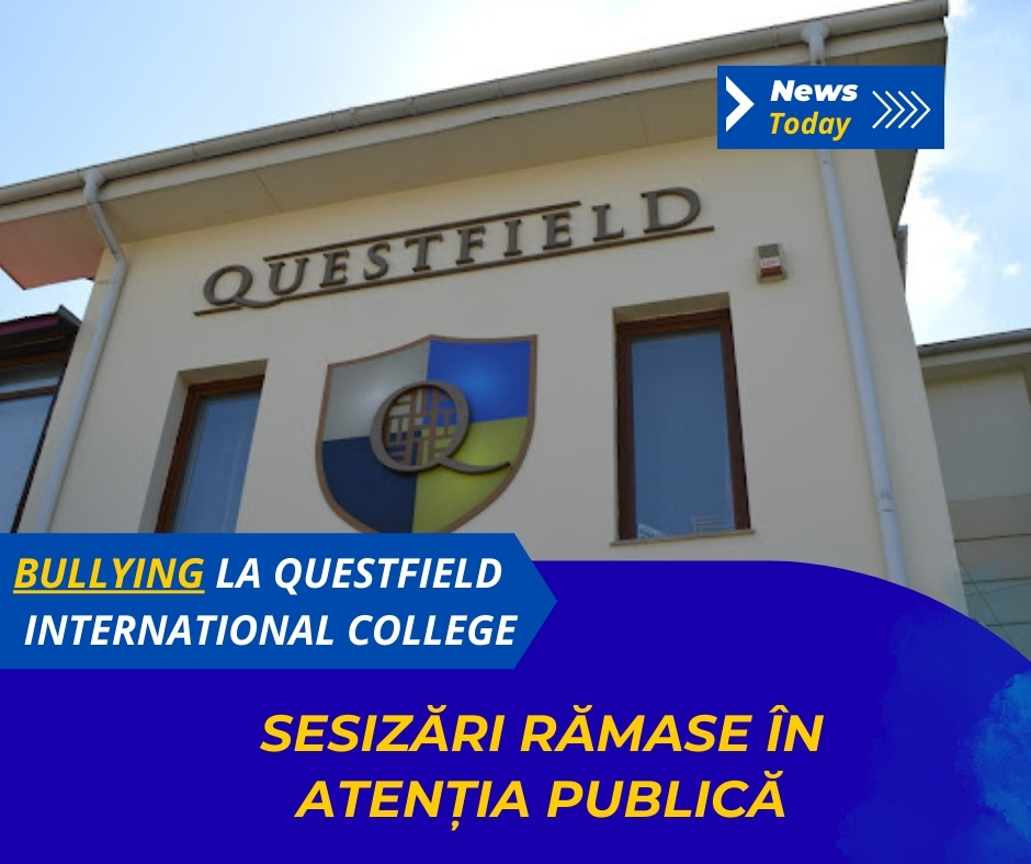 Bullying la Questfield International College, sesizări rămase în atenția publică